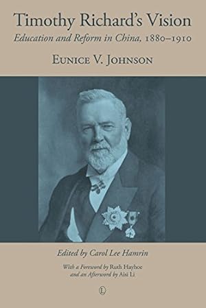 Immagine del venditore per Timothy Richard's Vision: Education and Reform in China, 1880-1910 by Johnson, Eunice V. [Paperback ] venduto da booksXpress