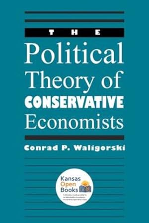 Image du vendeur pour The Political Theory of Conservative Economists by Waligorski, Conrad P. [Paperback ] mis en vente par booksXpress