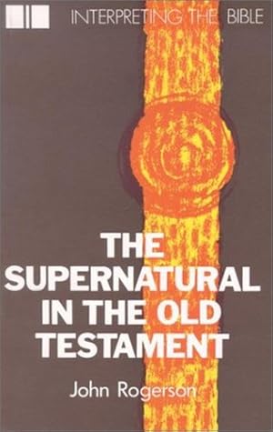 Seller image for The Supernatural in the Old Testament (Interpreting the Bible) by Rogerson, John [Paperback ] for sale by booksXpress