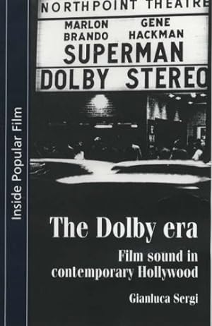 Immagine del venditore per The Dolby era: Film sound in contemporary Hollywood (Inside Popular Film MUP) by Sergi, Gianluca [Paperback ] venduto da booksXpress