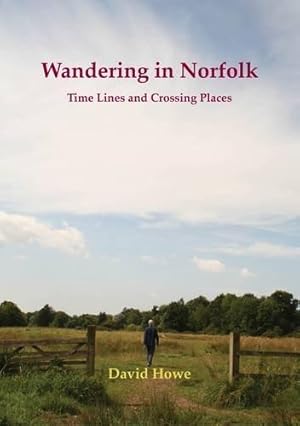 Seller image for Wandering in Norfolk: Time Lines and Crossing Places for sale by WeBuyBooks