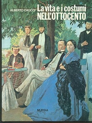 Immagine del venditore per La vita e i costumi nell'Ottocento venduto da Librodifaccia