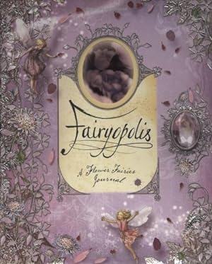 Seller image for Fairyopolis: A Flower Fairies Journal by Glen Bird, Liz Catchpole [Hardcover ] for sale by booksXpress