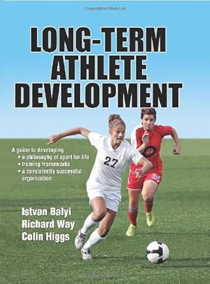 Imagen del vendedor de Long-Term Athlete Development by Balyi, Istvan, Way, Richard, Higgs, Colin [Hardcover ] a la venta por booksXpress