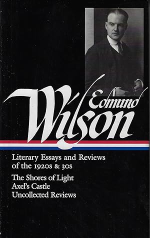 Seller image for Edmund Wilson Literary Essays and Reviews of the 1920s & 30s : the Shores of Light / Axel's Castle / Uncollected Reviews for sale by Walden Books