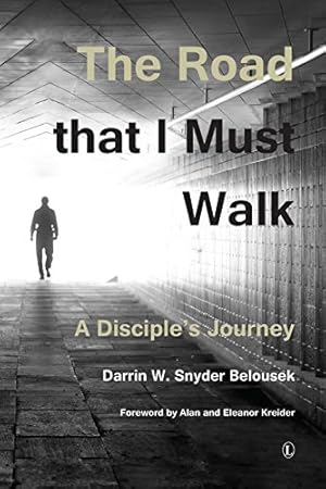 Seller image for The Road that I Must Walk: A Disciple's Journey by Belousek, Darrin W. Snyder [Paperback ] for sale by booksXpress
