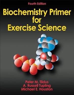 Image du vendeur pour Biochemistry Primer for Exercise Science by Tiidus, Peter M., Tupling, A. Russell, Houston, Michael E. [Paperback ] mis en vente par booksXpress