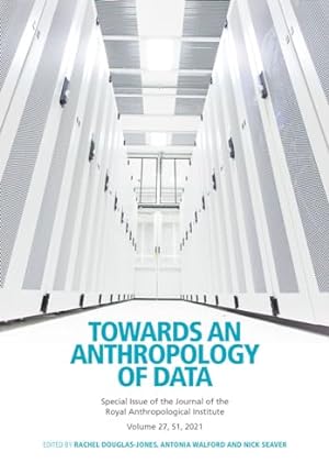 Seller image for Towards an Anthropology of Data (Journal of the Royal Anthropological Institute Special Issue Book Series) for sale by WeBuyBooks