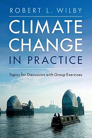 Imagen del vendedor de Climate Change in Practice: Topics for Discussion with Group Exercises a la venta por WeBuyBooks