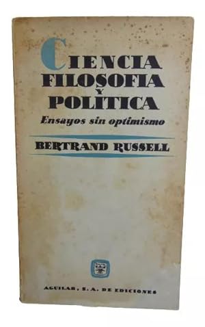 Ciencia Filosofía Y Política Ensayos Sin Optimismo