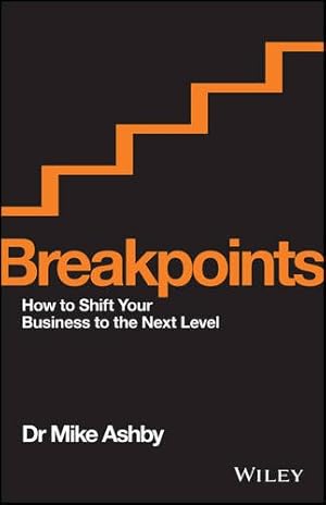 Immagine del venditore per Breakpoints: How to Shift Your Business to the Next Level by Ashby, Mike [Paperback ] venduto da booksXpress