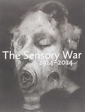 Bild des Verkufers fr The Sensory War 1914 - 2014 zum Verkauf von WeBuyBooks