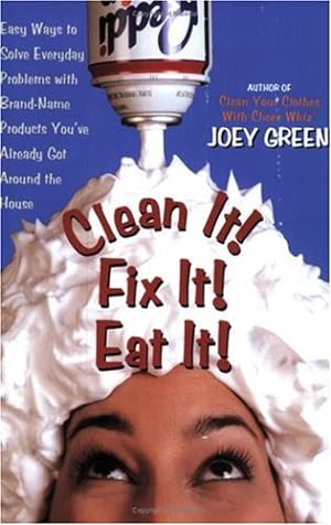 Imagen del vendedor de Clean It! Fix It! Eat It!: Easy Ways to Solve Everyday Problems with Brand-Name Products You've Already Got Around the House [Soft Cover ] a la venta por booksXpress