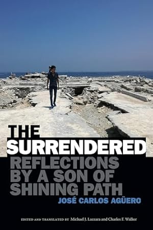 Imagen del vendedor de The Surrendered: Reflections by a Son of Shining Path a la venta por WeBuyBooks