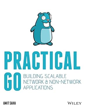 Bild des Verkufers fr Practical Go: Building Scalable Network and Non-Network Applications zum Verkauf von WeBuyBooks