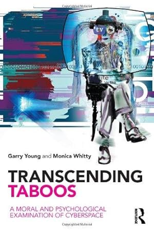 Imagen del vendedor de Transcending Taboos: A Moral and Psychological Examination of Cyberspace a la venta por WeBuyBooks