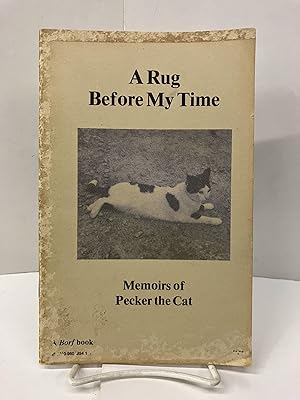 Immagine del venditore per A Rug My Time: Memoirs of Pecker the Cat venduto da Chamblin Bookmine