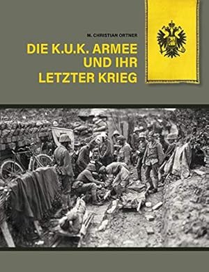 Image du vendeur pour Die k.u.k. Armee und ihr letzter Krieg mis en vente par WeBuyBooks