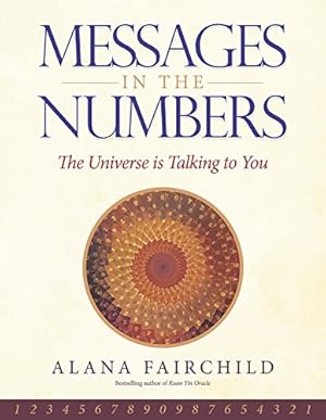 Imagen del vendedor de Messages in the Numbers: The Universe is Talking to You by Fairchild, Alana, Doran, Michael [Paperback ] a la venta por booksXpress