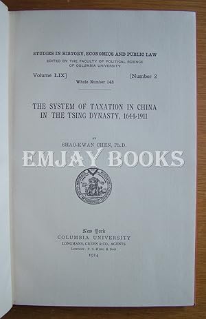 Bild des Verkufers fr The System of Taxation in China in the Tsing Dynasty, 1644-1911. zum Verkauf von EmJay Books