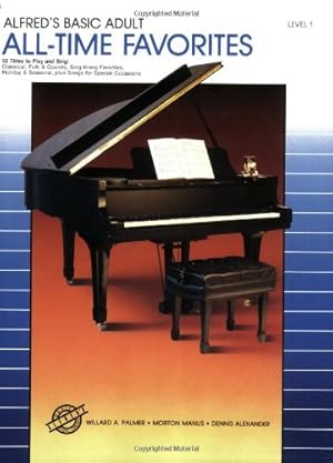 Seller image for Alfred's Basic Adult Piano Course All-Time Favorites, Bk 1: 52 Titles to Play and Sing by Palmer, Willard A., Manus, Morton, Alexander, Dennis [Paperback ] for sale by booksXpress