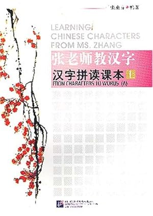 Imagen del vendedor de Learning Chinese Characters From Ms. Zhang (From Characters to Words A) a la venta por Libros Tobal