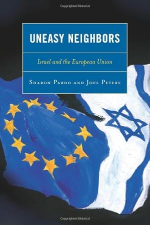 Immagine del venditore per Uneasy Neighbors: Israel and the European Union by Pardo, Sharon, Peters, Joel [Paperback ] venduto da booksXpress