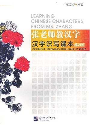 Imagen del vendedor de Learning Chinese Characters From Ms. Zhang. Workbook of Reading and Writing Chinese Characters a la venta por Libros Tobal