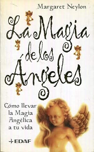 Imagen del vendedor de La magia de los ngeles. Cmo llevar la magia ngelica a tu vida a la venta por Rincn de Lectura