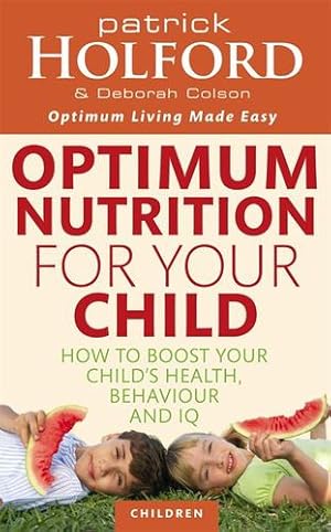 Immagine del venditore per Optimum Nutrition for Your Child by Holford, Patrick [Paperback ] venduto da booksXpress