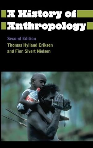 Immagine del venditore per A History of Anthropology (Anthropology, Culture and Society) by Eriksen, Thomas Hylland, Nielsen, Finn Sivert [Paperback ] venduto da booksXpress