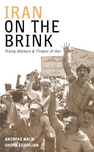 Seller image for Iran on the Brink: Rising Workers and Threats of War by Malm, Andreas, Esmailian, Shora [Paperback ] for sale by booksXpress