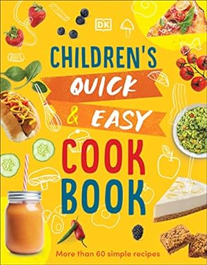 Bild des Verkufers fr Children's Quick & Easy Cookbook: More Than 60 Simple Recipes by Wilkes, Angela [Hardcover ] zum Verkauf von booksXpress