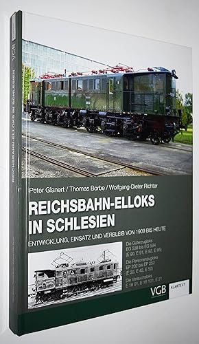 Reichsbahn-Elloks in Schlesien. Entwicklung, Einsatz und Verbleib von 1909 bis heute. Die Güterzu...