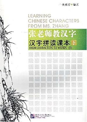 Imagen del vendedor de Learning Chinese Characters From Ms. Zhang (From Characters to Words B) a la venta por Libros Tobal