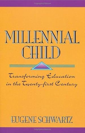 Imagen del vendedor de Millennial Child: Transforming Education in the 21st Century a la venta por WeBuyBooks