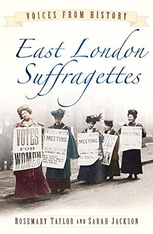 Image du vendeur pour East London Suffragettes (Voices From History) by Jackson, Sarah, Taylor, Rosemary [Paperback ] mis en vente par booksXpress