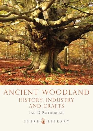 Image du vendeur pour Ancient Woodland: History, Industry and Crafts (Shire Library) by Embleton, Samuel [Paperback ] mis en vente par booksXpress