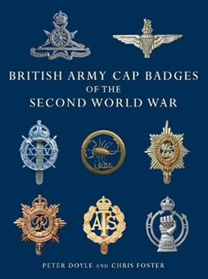 Bild des Verkufers fr British Army Cap Badges of the Second World War (Shire Collections) by Doyle, Peter, Foster, Chris [Paperback ] zum Verkauf von booksXpress