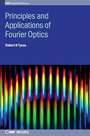 Imagen del vendedor de Principles and Applications of Fourier Optics (IOP Expanding Physics) by Tyson, Robert K. [Hardcover ] a la venta por booksXpress