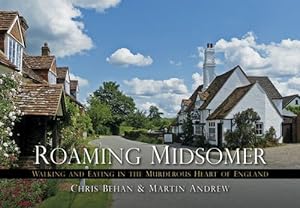 Seller image for Roaming Midsomer: Walking and Eating in the Murderous Heart of England by Andrew, Martin, Behan, Chris [Paperback ] for sale by booksXpress
