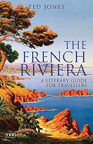 Seller image for The French Riviera: A Literary Guide for Travellers (Literary Guides for Travellers) by Jones, Ted [Paperback ] for sale by booksXpress