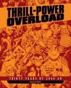 Bild des Verkufers fr Thrill-Power Overload: Thirty Years of 2000 AD (Rebellion 2000ad) zum Verkauf von WeBuyBooks