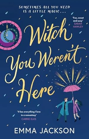 Seller image for Witch You Weren't Here: 'Fun, sweet and sexy' SARAH HAWLEY for sale by WeBuyBooks 2