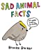 Seller image for Sad Animal Facts [Hardcover ] for sale by booksXpress