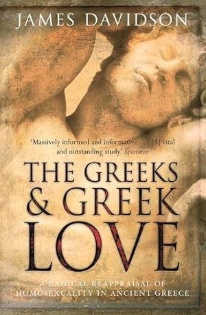 Seller image for The Greeks and Greek Love by Davidson, Professor of Economics James [Paperback ] for sale by booksXpress