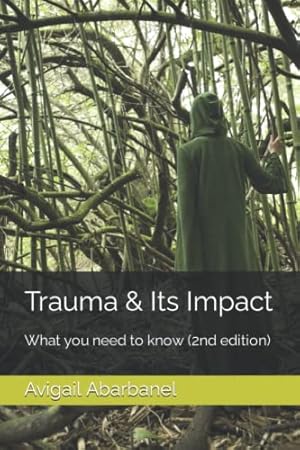 Imagen del vendedor de Trauma & Its Impact: What you need to know (2nd edition): 3 (Fully Human Psychotherapy Tools for Life Series) a la venta por WeBuyBooks 2