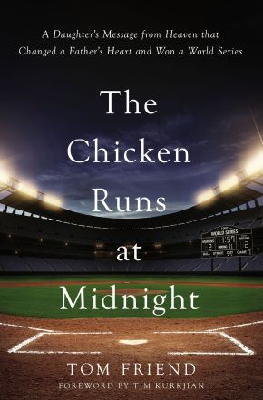 Immagine del venditore per The Chicken Runs at Midnight: A Daughter's Message from Heaven That Changed a Father's Heart and Won a World Series venduto da ChristianBookbag / Beans Books, Inc.