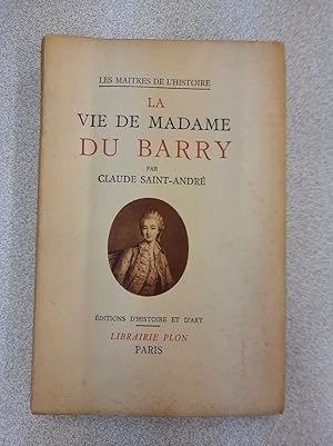 Image du vendeur pour La Vie de Madame du Barry mis en vente par Dmons et Merveilles