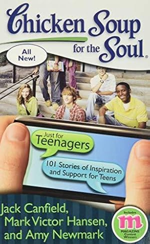 Seller image for Chicken Soup for the Soul: Just for Teenagers: 101 Stories of Inspiration and Support for Teens for sale by WeBuyBooks